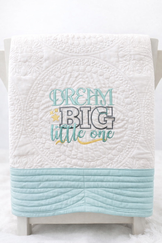 Dream Big Little One Embroidered Baby Quilt
